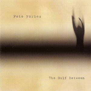 Pete Forbes - The Gulf Between