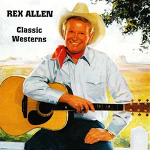 Rex Allen - Classic Westerns